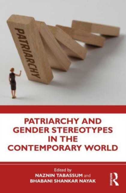 Patriarchy and Gender Stereotypes in the Contemporary World (Tabassum Naznin)(Paperback)
