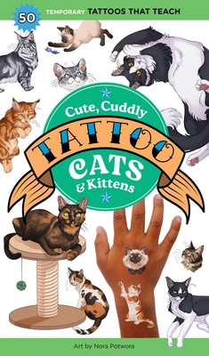 Cute, Cuddly Tattoo Cats & Kittens: 50 Temporary Tattoos That Teach (Editors of Storey Publishing)(Paperback)