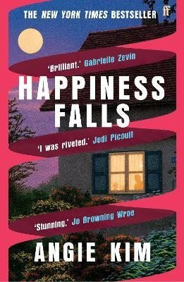 Happiness Falls: 'I loved this book.' Gabrielle Zevin - Angie Kim