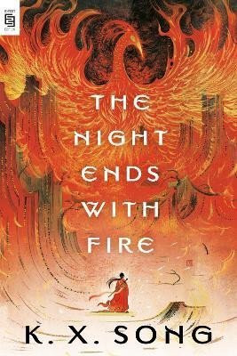 The Night Ends with Fire, 1.  vydání - K. X. Song