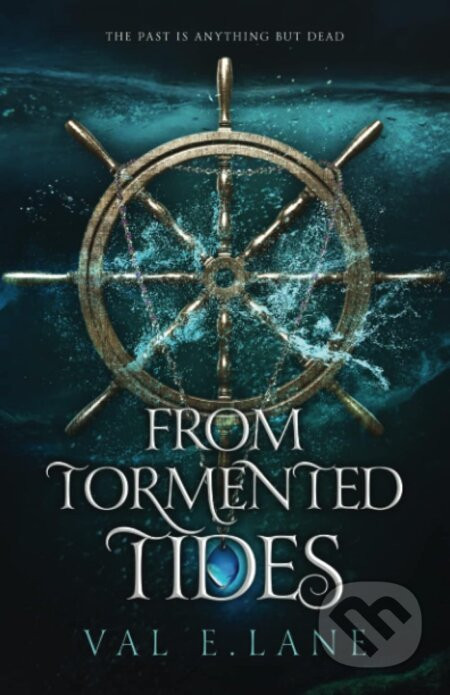 From Tormented Tides - Val E. Lane