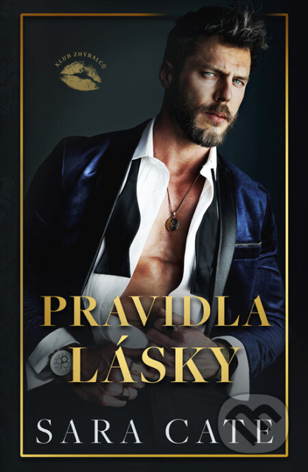 Klub zhýralců: Pravidla lásky - Sara Cate