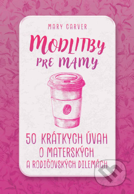 Modlitby pre mamy - Mary Carver