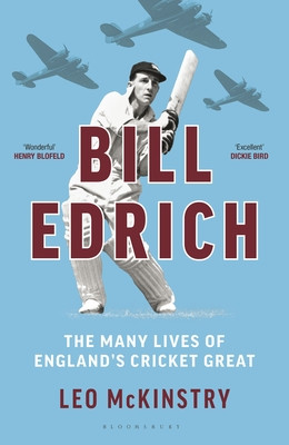 Bill Edrich: The Many Lives of England's Cricket Great (McKinstry Leo)(Pevná vazba)