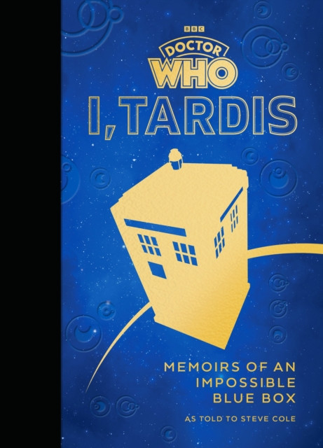 Doctor Who: I, TARDIS - Memoirs of an Impossible Blue Box (Cole Steve)(Pevná vazba)