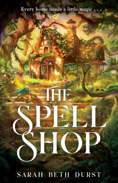 Spellshop - A heart-warming cottagecore fantasy about first loves and unlikely friendships (Durst Sarah Beth)(Pevná vazba)
