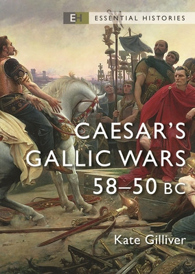 Caesar's Gallic Wars: 58-50 BC (Gilliver Kate)(Paperback)