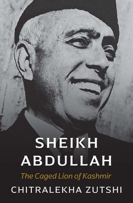 Sheikh Abdullah: The Caged Lion of Kashmir (Zutshi Chitralekha)(Pevná vazba)