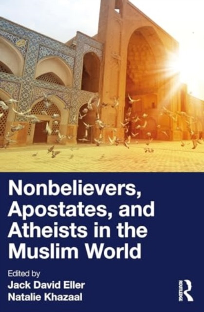 Nonbelievers, Apostates, and Atheists in the Muslim World (Eller Jack David)(Paperback)