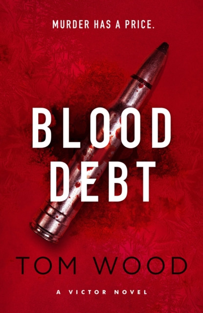 Blood Debt - The non-stop danger-filled new Victor thriller (Wood Tom)(Paperback / softback)