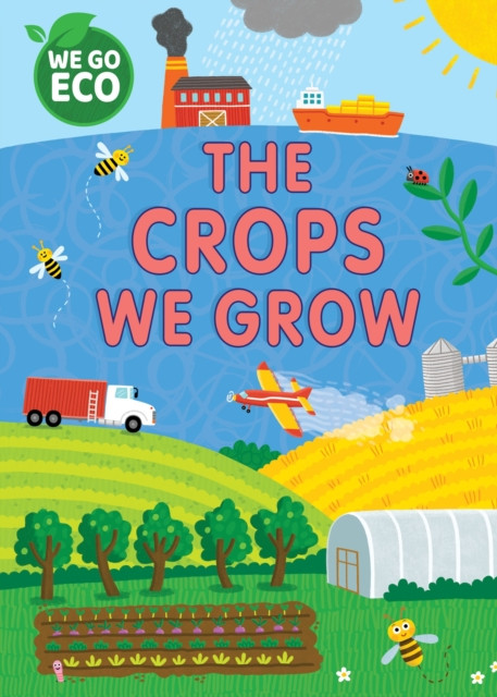 WE GO ECO: The Crops We Grow (Woolley Katie)(Paperback / softback)