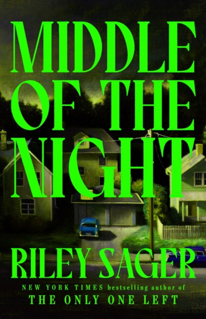 Middle of the Night - The next gripping and unputdownable novel from the master of the genre-bending thriller for 2024 (Sager Riley)(Paperback)