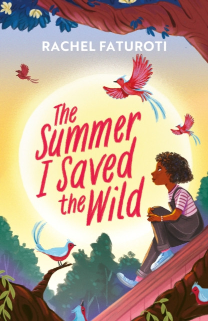 Summer I Saved the Wild - An uplifting and empowering read by award-winning author (Faturoti Rachel)(Paperback / softback)