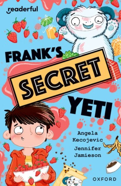 Readerful Independent Library: Oxford Reading Level 15: Frank's Secret Yeti (Kecojevic Angela)(Paperback / softback)