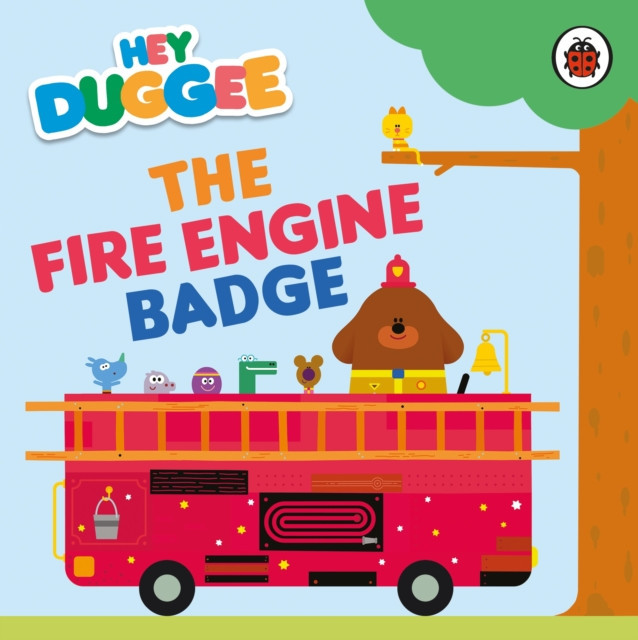 Hey Duggee: The Fire Engine Badge (Hey Duggee)(Board book)