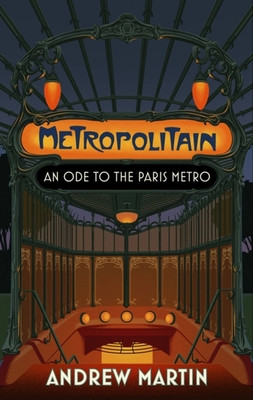 Metropolitain: An Ode to the Paris Metro (Martin Andrew)(Paperback)