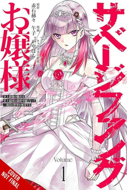 Miss Savage Fang, Vol. 1 (Manga): The Strongest Mercenary in History Is Reincarnated as an Unstoppable Noblewoman Volume 1 (Akashi Kakkaku)(Paperback)