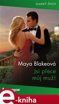 Jsi přece můj muž! - Maya Blakeová