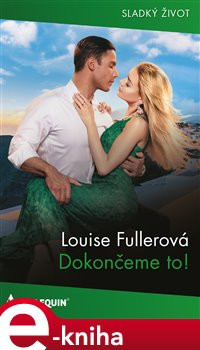 Dokončeme to! - Louise Fullerová