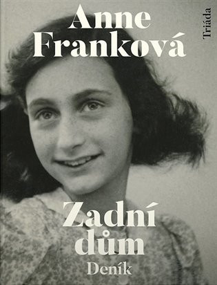 Zadní dům - Deník v dopisech 12. červen 1942 - 1. srpen 1944, 3.  vydání - Anne Frank