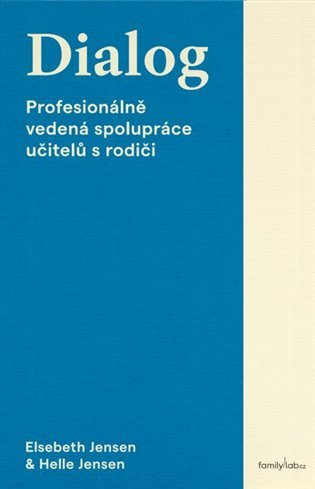 Dialog - Profesionálně vedená spolupráce učitelů s rodiči - Elsebeth Jensen