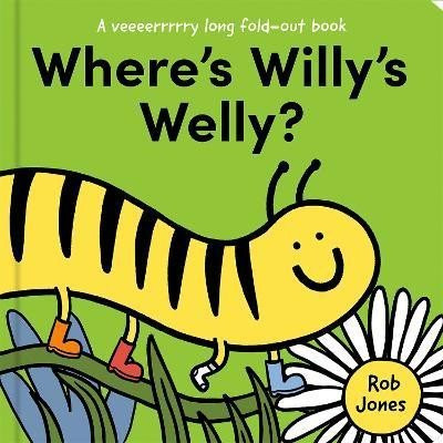 Where's Willy's Welly? (A VERY long fold-out book) - Rob Jones