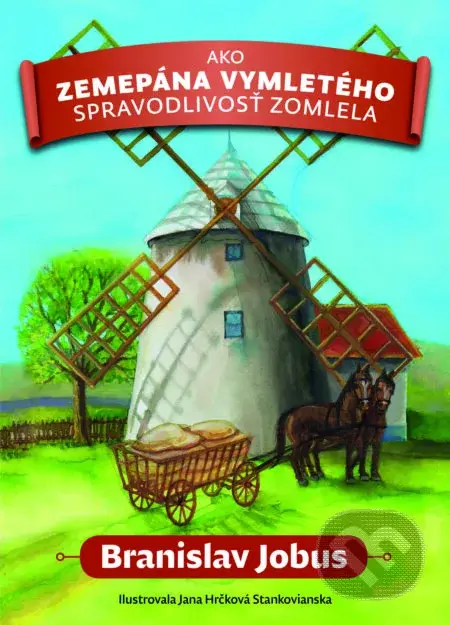 Ako zemepána Vymletého spravodlivosť zomlela - Branislav Jobus