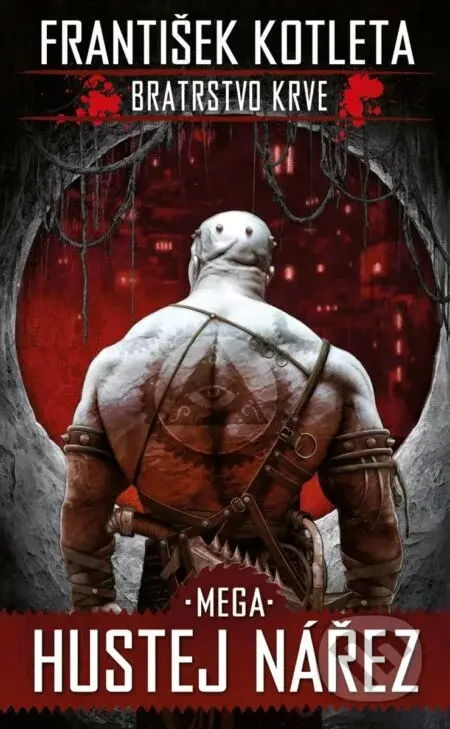 Bratrstvo krve: Mega hustej nářez - František Kotleta