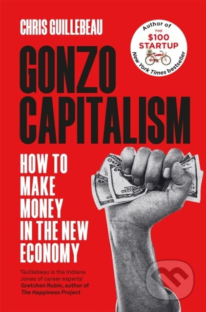 Gonzo Capitalism - Chris Guillebeau