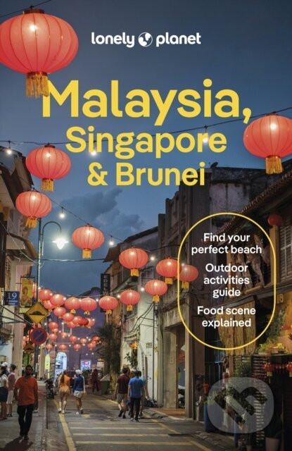 Malaysia, Singapore & Brunei - Winnie Tan, Lindsay Brown, Marco Ferrarese, Simon Richmond, Jaclynn Seah, Cheng Sim, Regis St Louis, Ria de Jong