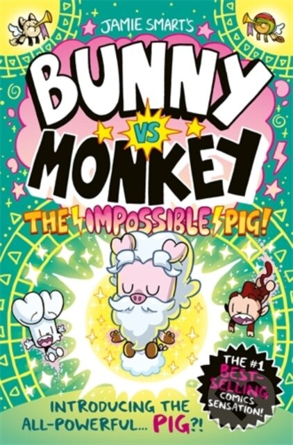 Bunny vs Monkey: The Impossible Pig - Jamie Smart