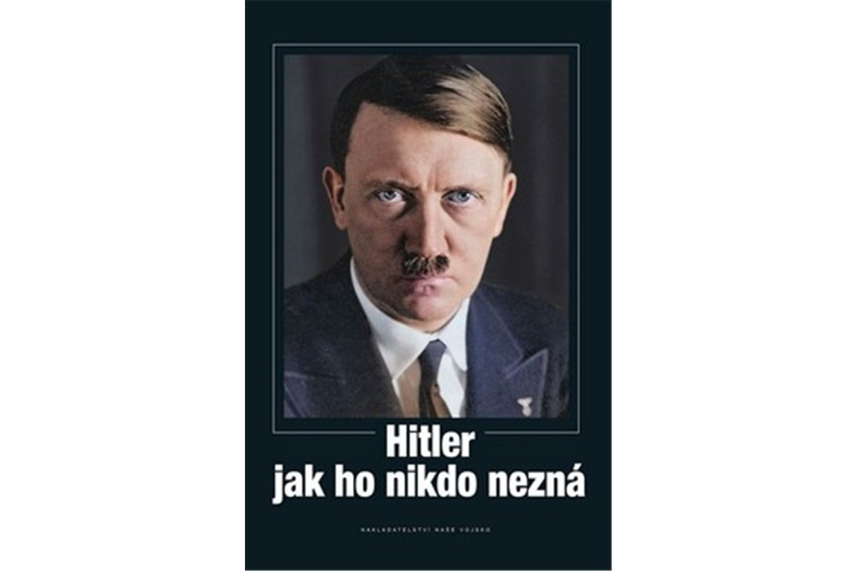 Hitler jak ho nikdo nezná