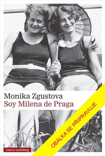 Jsem Milena z Prahy - Monika Zgustová