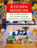 Kitchen Medicine - Household remedies for common ailments (Bruton-Seal Julie)(Pevná vazba)