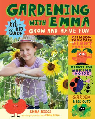 Gardening with Emma: Grow and Have Fun: A Kid-To-Kid Guide (Biggs Emma)(Paperback)