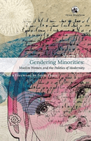 Gendering Minorities: - Muslim Women and the Politics of Modernity (Sherin B. S.)(Paperback / softback)