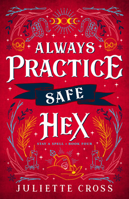 Always Practice Safe Hex: Stay a Spell Book 4 Volume 4 (Cross Juliette)(Paperback)