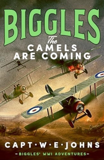 Biggles: The Camels are Coming (Johns Captain W. E.)(Pevná vazba)