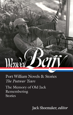 Wendell Berry: Port William Novels & Stories: The Postwar Years (Loa #381) (Berry Wendell)(Pevná vazba)