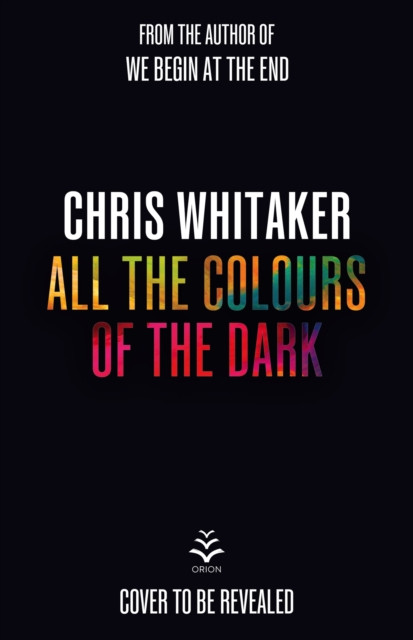 All the Colours of the Dark - 'Impeccably crafted' BONNIE GARMUS, author of LESSONS IN CHEMISTRY (Whitaker Chris)(Pevná vazba)