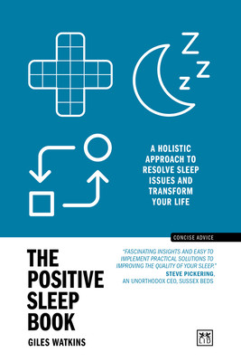 The Positive Sleep Book: A Holistic Approach to Resolve Sleep Issues and Transform Your Life (New Edition) (Watkins Giles)(Paperback)