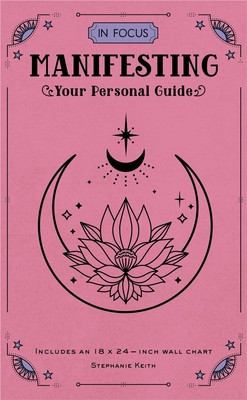 In Focus Manifesting: Your Personal Guide (Keith Stephanie)(Pevná vazba)
