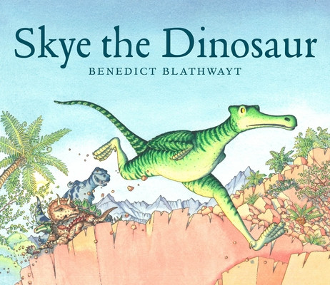 Skye the Dinosaur (Blathwayt Benedict)(Paperback)