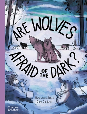 Are Wolves Afraid of the Dark? (Lewis Jones Huw)(Pevná vazba)