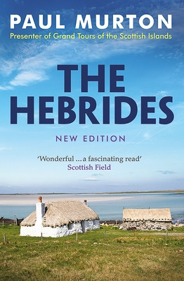 The Hebrides: From the Presenter of BBC Tv's Grand Tours of the Scottish Islands (Murton Paul)(Mass Market Paperbound)