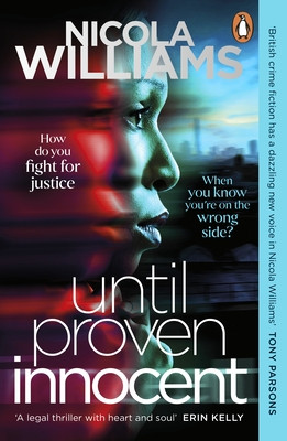 Until Proven Innocent - The Must-Read, Gripping Legal Thriller (Williams Nicola)(Paperback / softback)