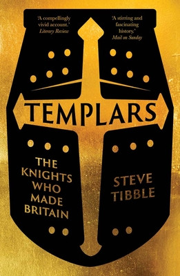 Templars: The Knights Who Made Britain (Tibble Steve)(Paperback)