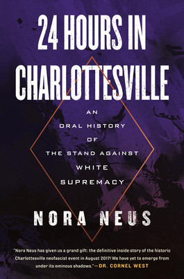 24 Hours in Charlottesville: An Oral History of the Stand Against White Supremacy (Neus Nora)(Paperback)