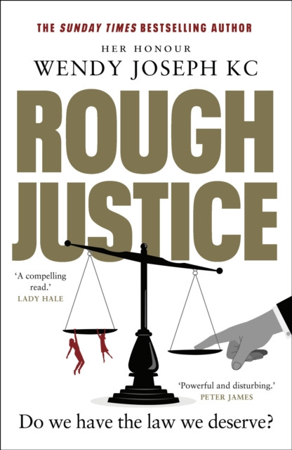 Rough Justice - Do we have the law we deserve? (Joseph Her Honour Wendy QC)(Pevná vazba)