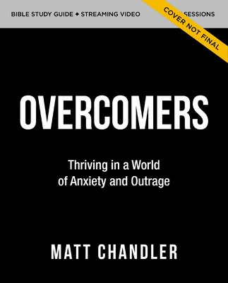 The Overcomers Bible Study Guide Plus Streaming Video: A Bible Study in the Book of Revelation (Chandler Matt)(Paperback)